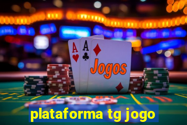 plataforma tg jogo